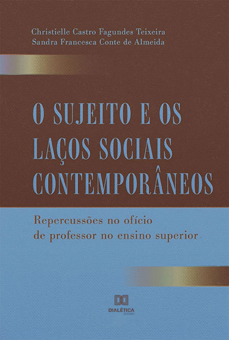 O Sujeito e os Laços Sociais Contemporâneos: repercussões no ofício de professor, no ensino superior