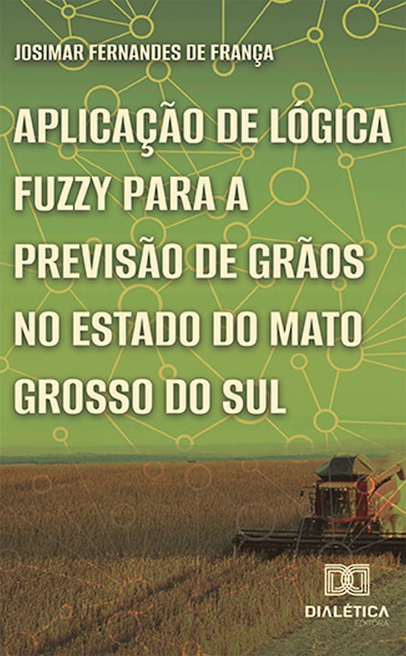 Aplicação de lógica fuzzy para a previsão de grãos no estado do Mato Grosso do Sul