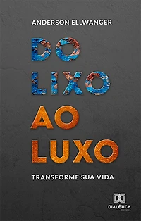 Do lixo ao luxo: transforme sua vida