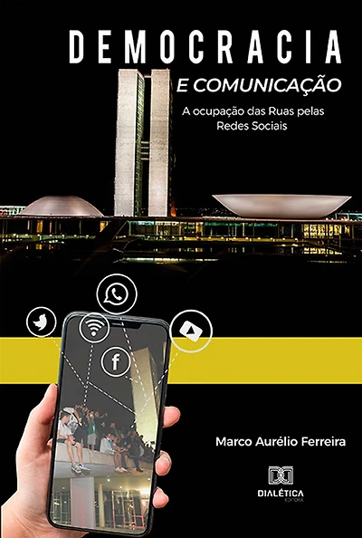 Democracia e comunicação: a ocupação das ruas pelas redes sociais