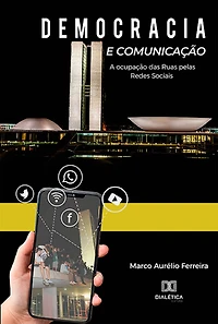 Democracia e comunicação: a ocupação das ruas pelas redes sociais