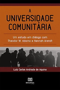 A universidade comunitária: um estudo em diálogo com Theodor W. Adorno e Hannah Arendt