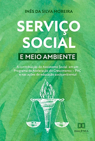 Serviço social e meio ambiente: a contribuição do Assistente Social em um Programa de Aceleração do Crescimento - PAC e nas ações de educação socioambiental
