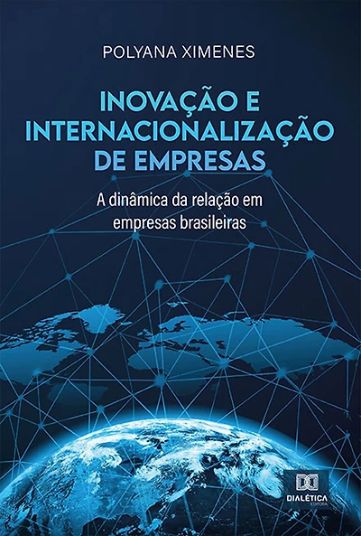 Inovação e internacionalização de empresas: a dinâmica da relação em empresas brasileiras