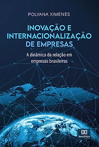 Inovação e internacionalização de empresas: a dinâmica da relação em empresas brasileiras