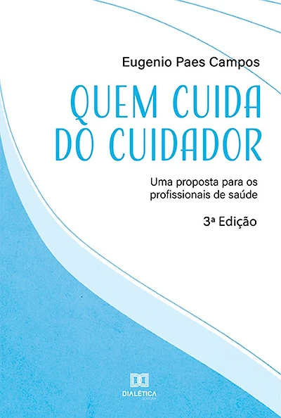 Quem cuida do cuidador: uma proposta para os profissionais de saúde
