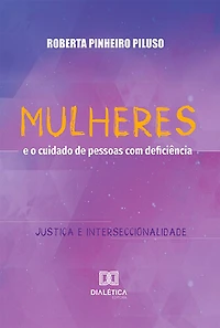 Mulheres e o cuidado de pessoas com deficiência: justiça e interseccionalidade