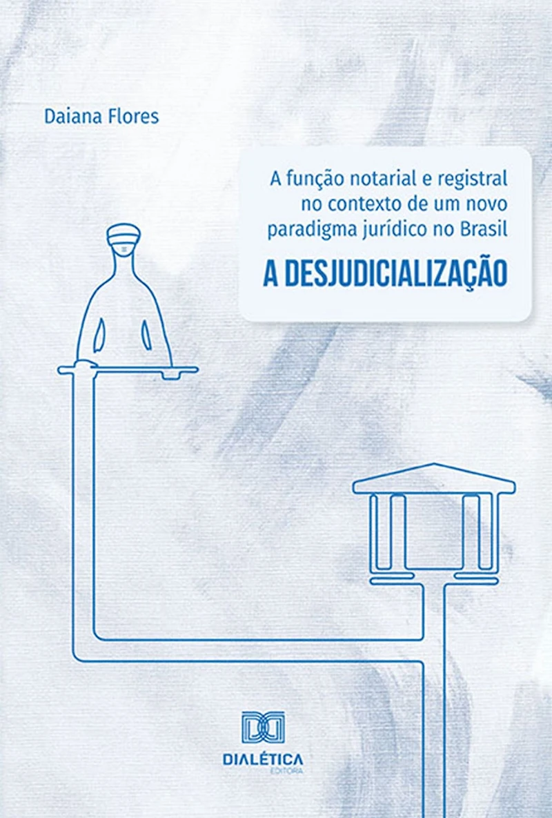 A função notarial e registral no contexto de um novo paradigma jurídico no Brasil: a desjudicialização