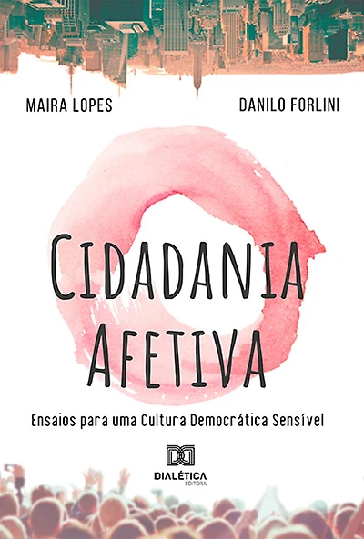 Cidadania Afetiva: ensaios para uma Cultura Democrática Sensível