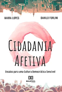 Cidadania Afetiva: ensaios para uma Cultura Democrática Sensível