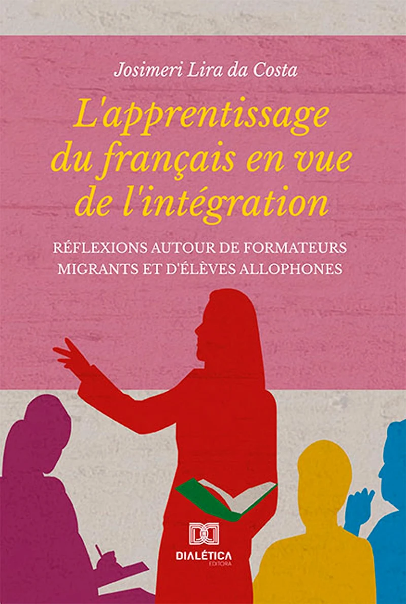 L'apprentissage du français en vue de l'intégration: réflexions autour de formateurs migrants et d'élèves allophones