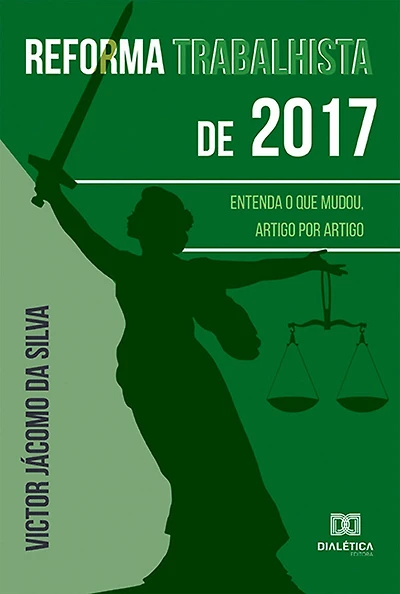 Reforma trabalhista de 2017: entenda o que mudou, artigo por artigo