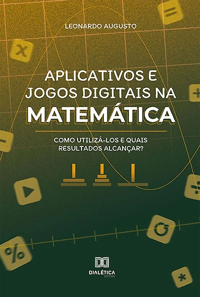 Aplicativos e jogos digitais na matemática: como utilizá-los e quais resultados alcançar?