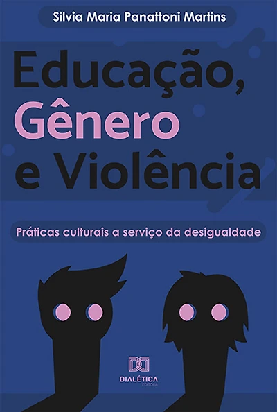 Educação, Gênero e Violência: práticas culturais a serviço da desigualdade