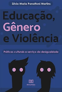 Educação, Gênero e Violência: práticas culturais a serviço da desigualdade