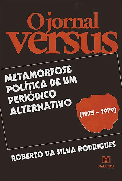 O jornal Versus: metamorfose política de um periódico alternativo (1975 - 1979)