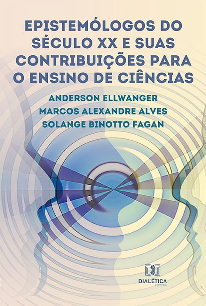 Epistemólogos do século XX e suas contribuições para o Ensino de Ciências