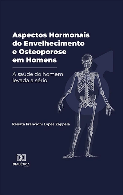 Aspectos Hormonais do Envelhecimento e Osteoporose em Homens: a saúde do homem levada a sério