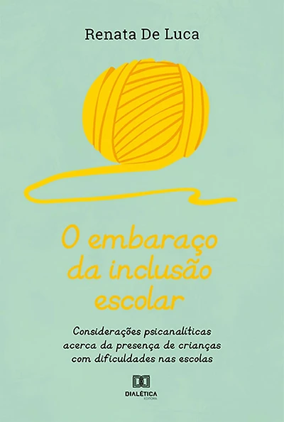 O embaraço da inclusão escolar: considerações psicanalíticas acerca da presença de crianças com dificuldades nas escolas
