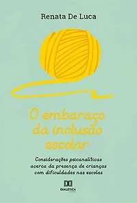O embaraço da inclusão escolar: considerações psicanalíticas acerca da presença de crianças com dificuldades nas escolas