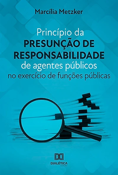 Princípio da presunção de responsabilidade de agentes públicos: no exercício de funções públicas