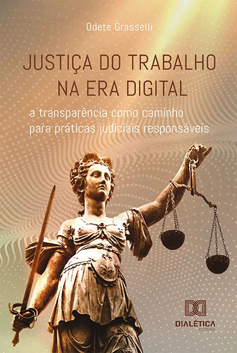Justiça do Trabalho na era digital: a transparência como caminho para práticas judiciais responsáveis (Abridged)