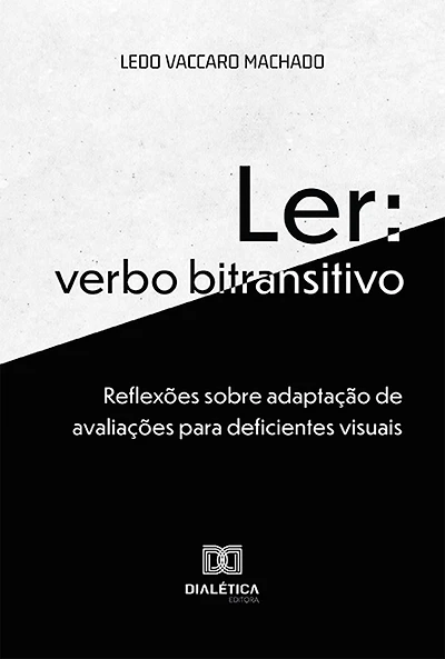 Ler: verbo bitransitivo: reflexões sobre adaptação de avaliações para deficientes visuais