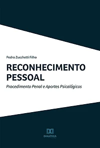 Reconhecimento Pessoal: Procedimento Penal e Aportes Psicológicos