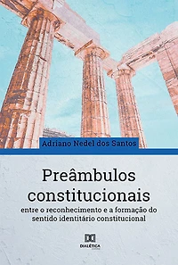 Preâmbulos constitucionais: entre o reconhecimento e a formação do sentido identitário constitucional (Abridged)