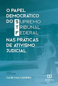O Papel Democrático do Supremo Tribunal Federal nas Práticas de Ativismo Judicial