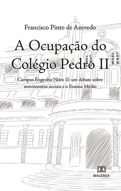 A ocupação do Colégio Pedro II: Campus Engenho Novo II: um debate sobre movimentos sociais e o Ensino Médio