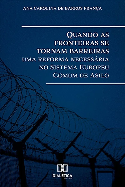 Quando as fronteiras se tornam barreiras: uma reforma necessária no Sistema Europeu Comum de Asilo