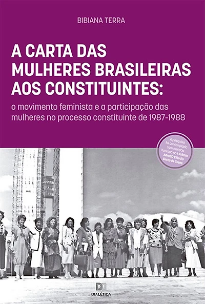 A Carta das Mulheres Brasileiras aos Constituintes: o movimento feminista e a participação das mulheres no processo constituinte de 1987-1988