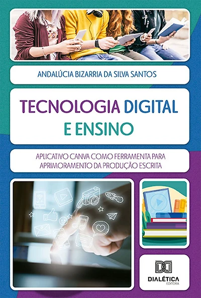 Tecnologia Digital e Ensino: Aplicativo Canva como ferramenta para aprimoramento da produção escrita