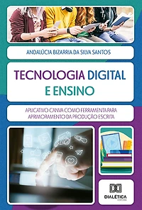 Tecnologia Digital e Ensino: Aplicativo Canva como ferramenta para aprimoramento da produção escrita