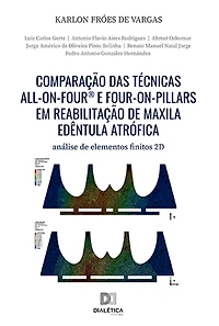 Comparação das técnicas All-On-Four® e Four-On-Pillars em reabilitação de maxila edêntula atrófica: análise de elementos finitos 2D