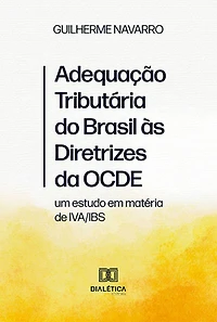 Adequação Tributária do Brasil às Diretrizes da OCDE: um estudo em matéria de IVA/IBS