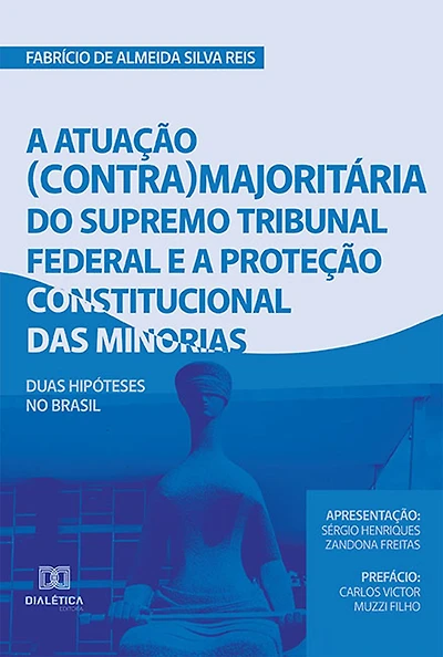 A atuação (contra) majoritária do Supremo Tribunal Federal e a proteção constitucional das minorias: duas hipóteses no Brasil
