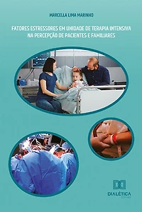 Fatores estressores em Unidade de Terapia Intensiva: na percepção de pacientes e familiares