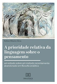 A prioridade relativa da linguagem sobre o pensamento: um estudo sobre um método recentemente abandonado em filosofia analítica