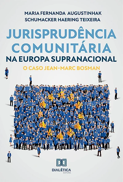 Jurisprudência Comunitária na Europa Supranacional: o caso Jean-Marc Bosman