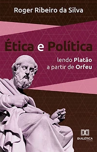 Ética e Política: lendo Platão a partir de Orfeu