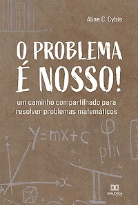 O problema é nosso!: um caminho compartilhado para resolver problemas matemáticos