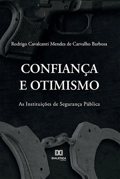 Confiança e Otimismo: As Instituições de Segurança Pública