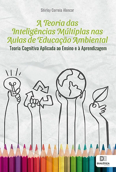 A Teoria das Inteligências Múltiplas nas Aulas de Educação Ambiental: teoria cognitiva aplicada ao ensino e à aprendizagem