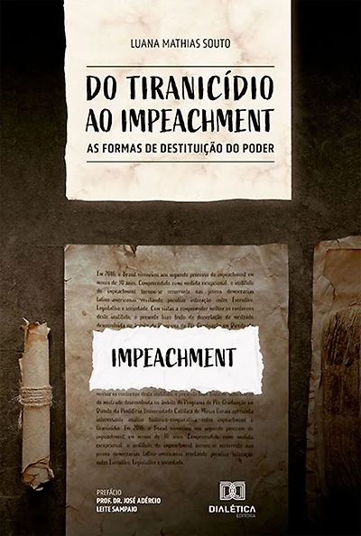 Do tiranicídio ao impeachment: as formas de destituição do poder