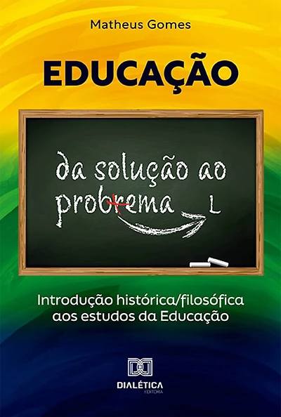 Educação: da solução ao problema: introdução histórica/filosófica aos estudos da Educação
