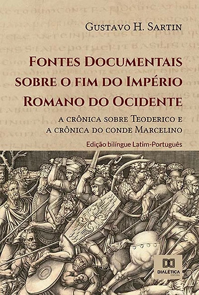Fontes Documentais sobre o fim do Império Romano do Ocidente: a crônica sobre Teoderico e a crônica do conde Marcelino