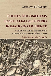 Fontes Documentais sobre o fim do Império Romano do Ocidente: a crônica sobre Teoderico e a crônica do conde Marcelino
