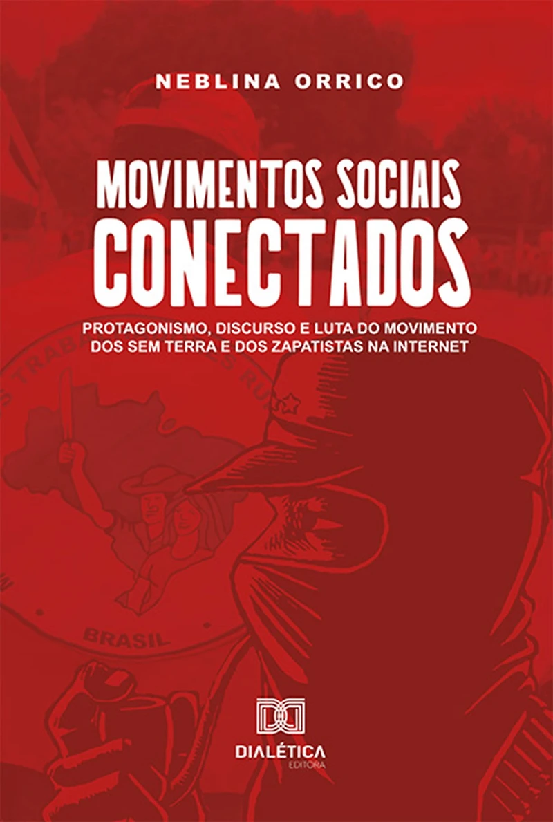 Movimentos sociais conectados: protagonismo, discurso e luta do Movimento dos Sem Terra e dos Zapatistas na internet